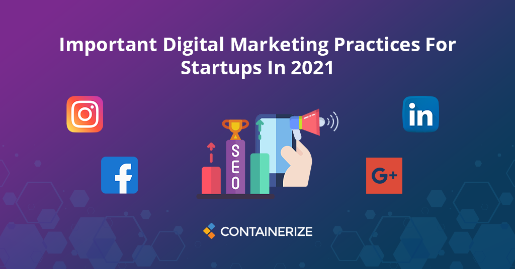 Wichtige digitale Marketingpraktiken und Startup -Strategien für 2021