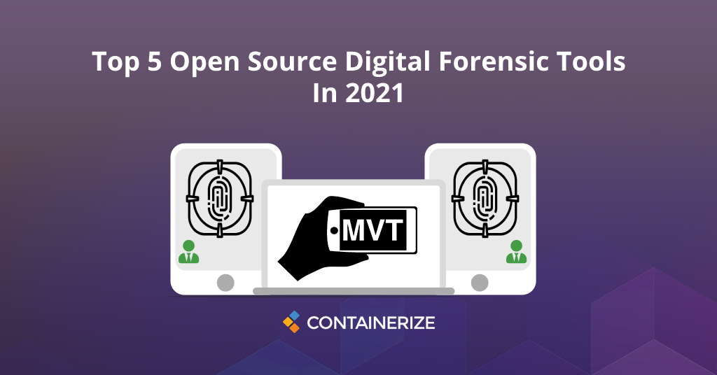 Top 5 herramientas forenses digitales de código abierto en 2021