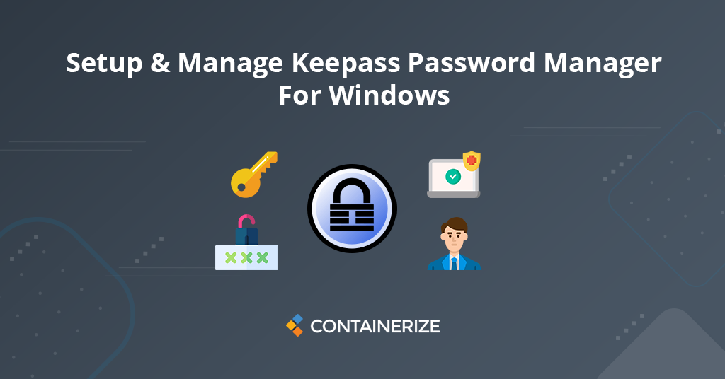 Imposta e gestisci il gestore password Keepass per Windows