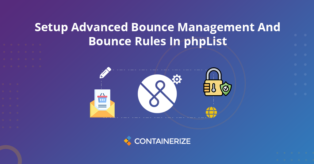 Advanced Bounce ManagementとBounce Rulesのセットアップは、PHPHPLISTでルールをバウンスします