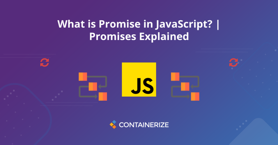 What is Promise in JavaScript? 