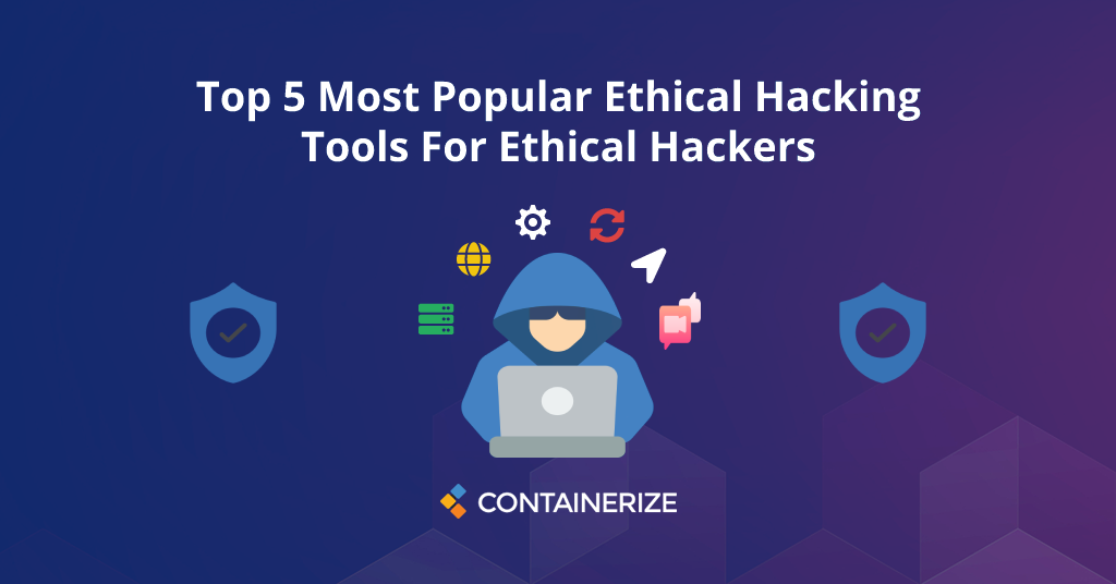 Top 5 Most Popular Ethical Hacking Tools For Ethical Hackers
