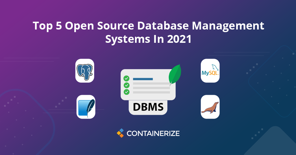 Top 5 Open Source Database Management Systems In 2021 